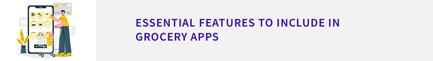 essential features to include in grocery apps